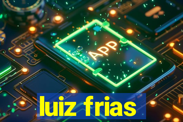 luiz frias